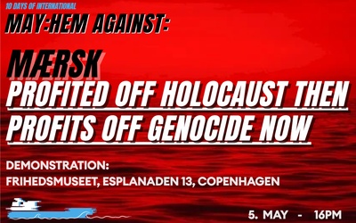 DEMONSTRATION - MÆRSK PROFITS OFF GENOCIDE