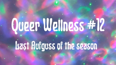 Queer Wellness #12: Last Aufguss of the season