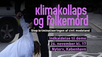 Klimakollaps og folkemord - Stop kriminaliseringen af civil modstand