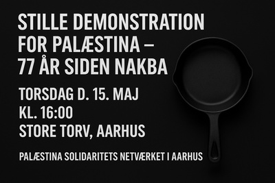 📣 Stille demonstration for Palæstina – 77 år siden Nakba