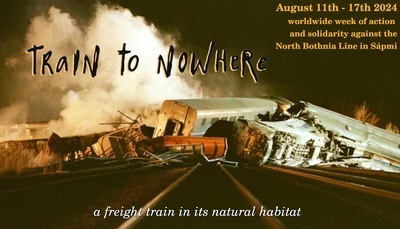 TRAIN TO NOWHERE - Call to action against the North Bothnia Line (August 11th - 17th 2024)