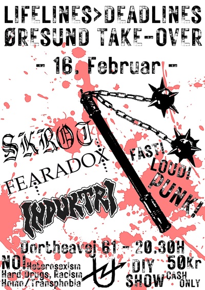 Lifelines>Deadlines! - Öresund take-over @ Ungdomshuset - Skrot (Gtb), Fearadox (Malmö), Induktri (Kbh) - Fast!Loud!Punk!