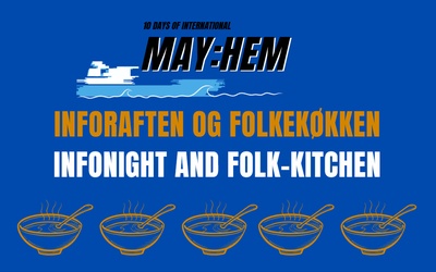 MAYHEM against Mærsk: kick-off og folkekøkken - (folk-kitchen and info-night)