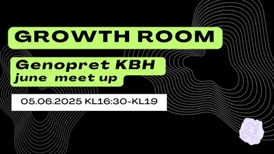Læringsrum / Growth room - Genopret KBH June meet up