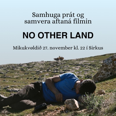 Samhuga prát og samvera aftaná filmin "No Other Land" // Solidarity chat and socializing after the screening of "No Other Land"