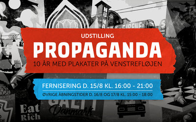Udstilling: Propaganda – 10 år med plakater på venstrefløjen