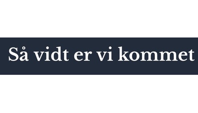 Dokumentarfilmvisning - Så vidt er vi kommet