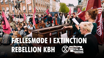 Fællesmøde med Extinction Rebellion Kbh