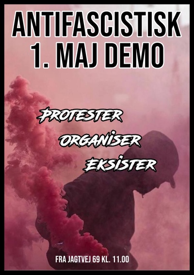1. Maj demo: Protestér, organisér, eksistér!
