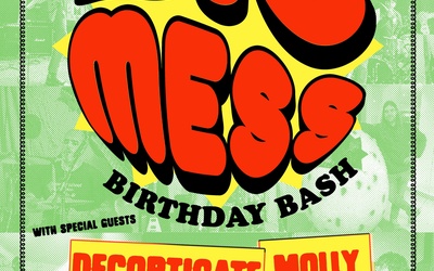 BIG MESS 10 YEAR BIRTHDAY BASH!