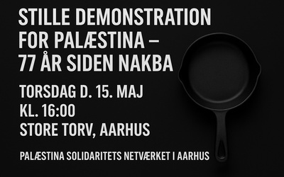 📣 Stille demonstration for Palæstina – 77 år siden Nakba