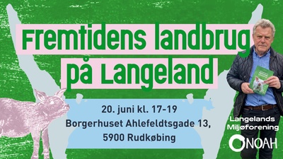 Fremtiden for landbruget på langeland: Perspektiver fra Kjeld Hansen og Langelands Miljøforening