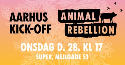 Animal Rebellion Kick-off Aarhus