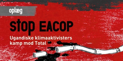 Stop EACOP: Ugandiske klimaaktivisters kamp mod Total