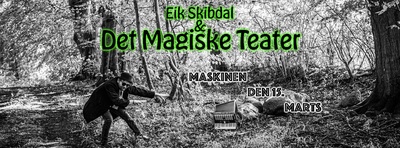 Eik Skibdal & Det Magiske Teater live på Maskinen