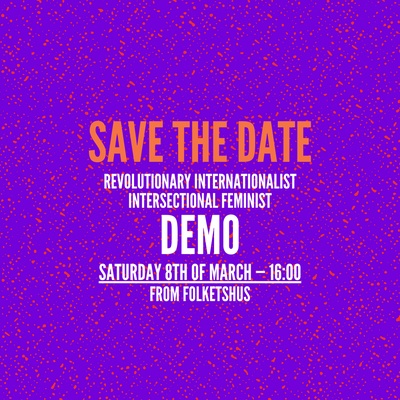 DEMO - Revolutionary Internationalist Intersectional Feminist 8th of March